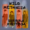 Wild Metanoia - Sierra Hysteria